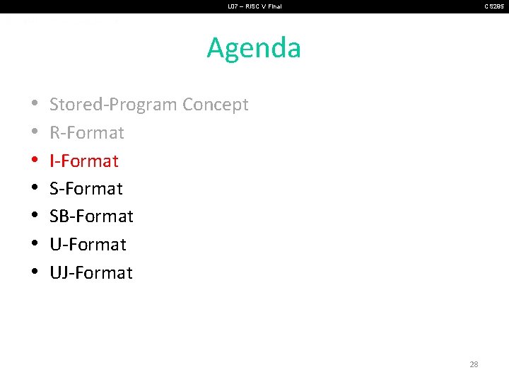 L 07 – RISC V Final CS 295 Agenda • • Stored-Program Concept R-Format L 07 – RISC V Final CS 295 Agenda • • Stored-Program Concept R-Format