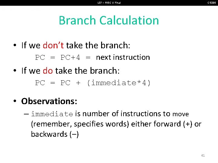 L 07 – RISC V Final CS 295 Branch Calculation • If we don’t L 07 – RISC V Final CS 295 Branch Calculation • If we don’t