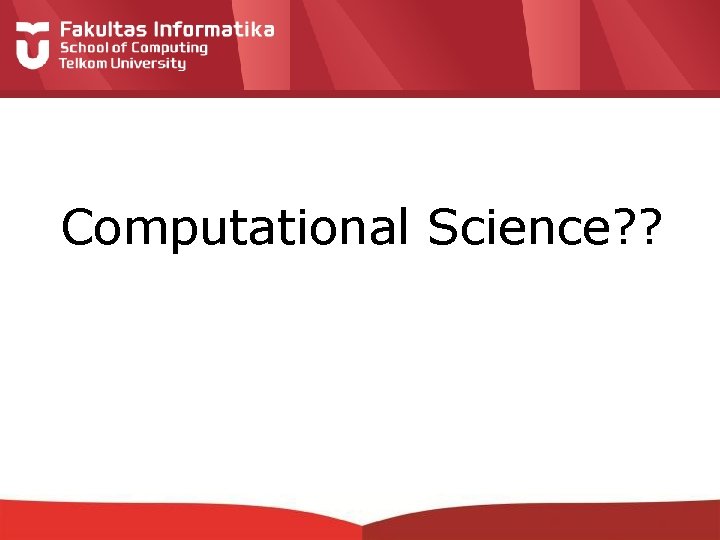 Computational Science? ? 