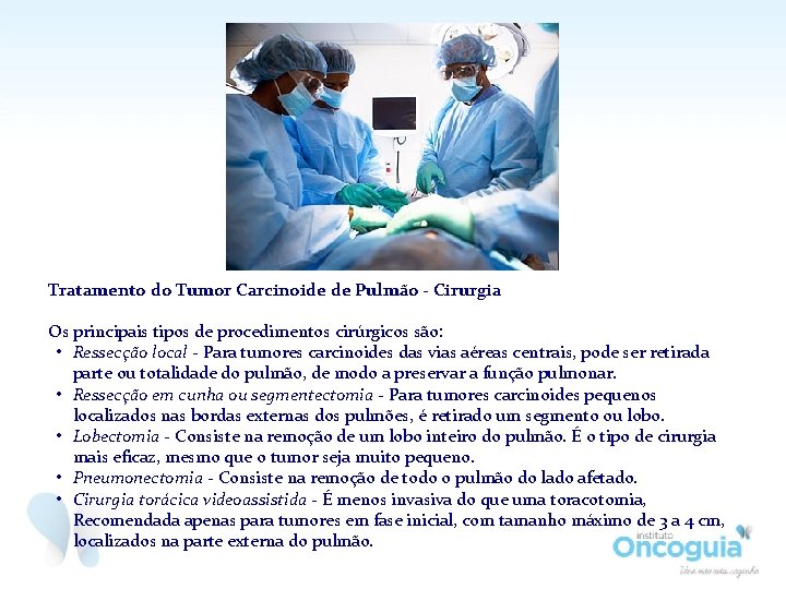 Tratamento do Tumor Carcinoide de Pulmão - Cirurgia Os principais tipos de procedimentos cirúrgicos