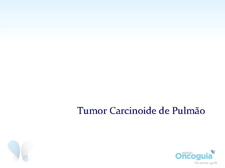 Tumor Carcinoide de Pulmão 