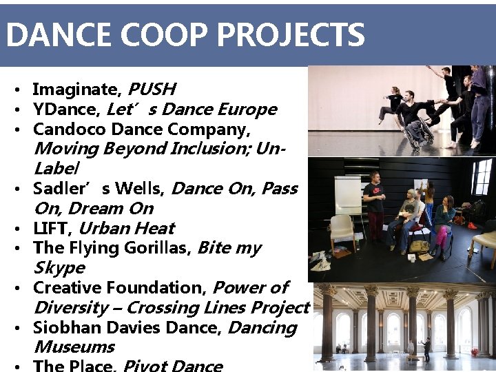 DANCE COOP PROJECTS • Imaginate, PUSH • YDance, Let’s Dance Europe • Candoco Dance