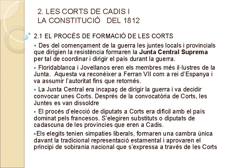 2. LES CORTS DE CADIS I LA CONSTITUCIÓ DEL 1812 2. 1 EL PROCÉS