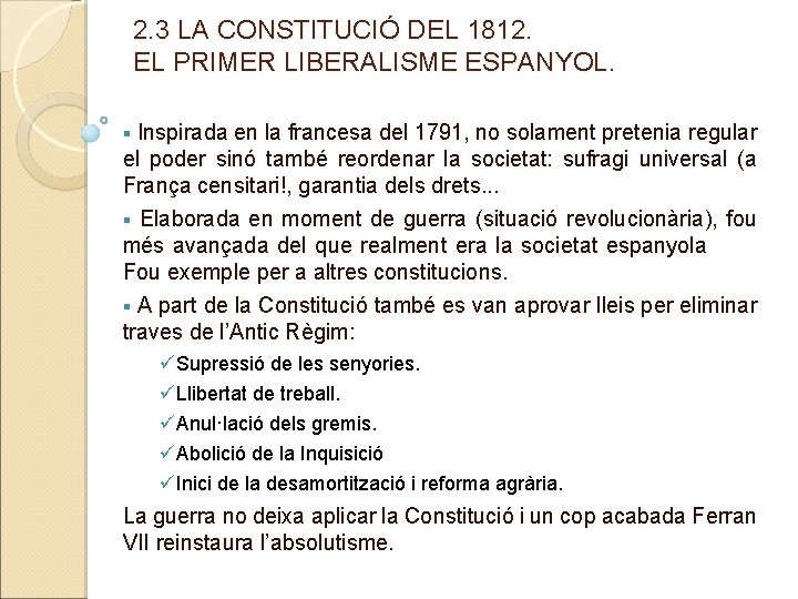 2. 3 LA CONSTITUCIÓ DEL 1812. EL PRIMER LIBERALISME ESPANYOL. Inspirada en la francesa