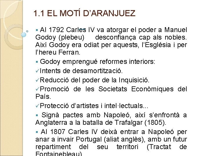 1. 1 EL MOTÍ D’ARANJUEZ Al 1792 Carles IV va atorgar el poder a