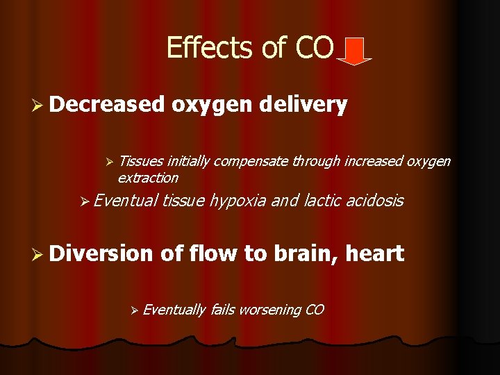 Effects of CO Ø Decreased oxygen delivery Ø Tissues initially compensate through increased oxygen