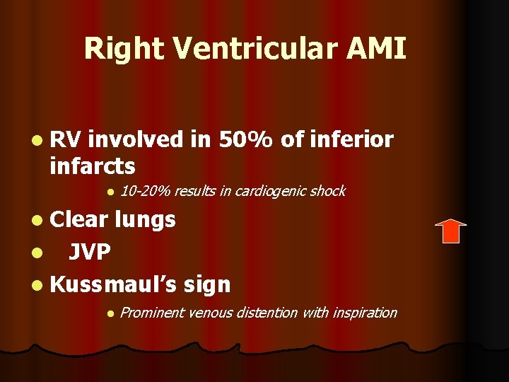 Right Ventricular AMI l RV involved in 50% of inferior infarcts l l Clear