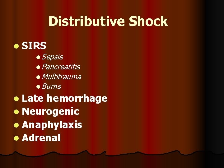 Distributive Shock l SIRS l Sepsis l Pancreatitis l Multitrauma l Burns l Late