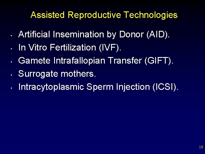 Assisted Reproductive Technologies • • • Artificial Insemination by Donor (AID). In Vitro Fertilization