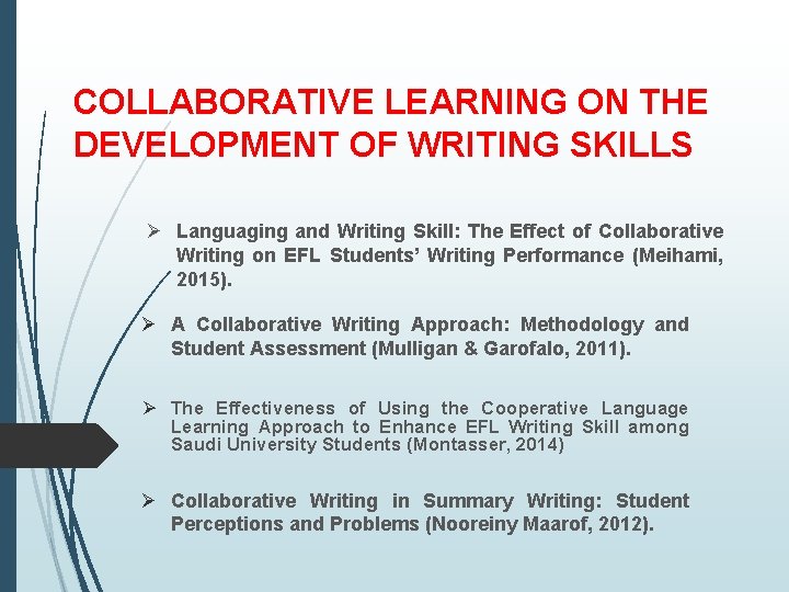 COLLABORATIVE LEARNING ON THE DEVELOPMENT OF WRITING SKILLS Ø Languaging and Writing Skill: The