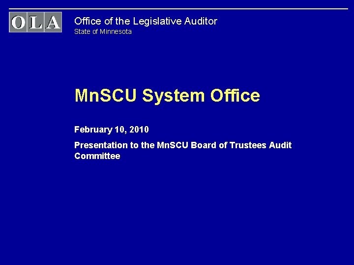 Office of the Legislative Auditor State of Minnesota Mn. SCU System Office February 10,