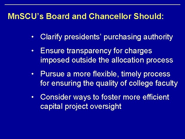 Mn. SCU’s Board and Chancellor Should: • Clarify presidents’ purchasing authority • Ensure transparency
