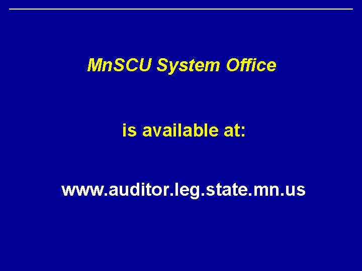 Mn. SCU System Office is available at: www. auditor. leg. state. mn. us 