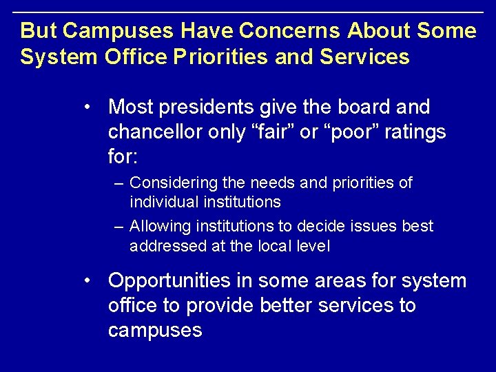But Campuses Have Concerns About Some System Office Priorities and Services • Most presidents