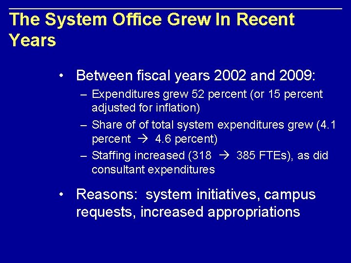 The System Office Grew In Recent Years • Between fiscal years 2002 and 2009: