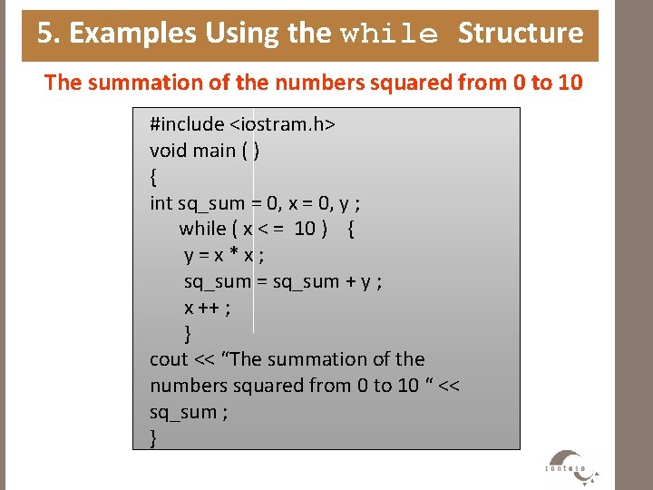 5. Examples Using the while Structure The summation of the numbers squared from 0