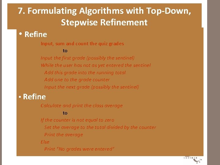 7. Formulating Algorithms with Top-Down, Stepwise Refinement • Refine Input, sum and count the