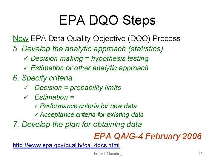 EPA DQO Steps New EPA Data Quality Objective (DQO) Process 5. Develop the analytic