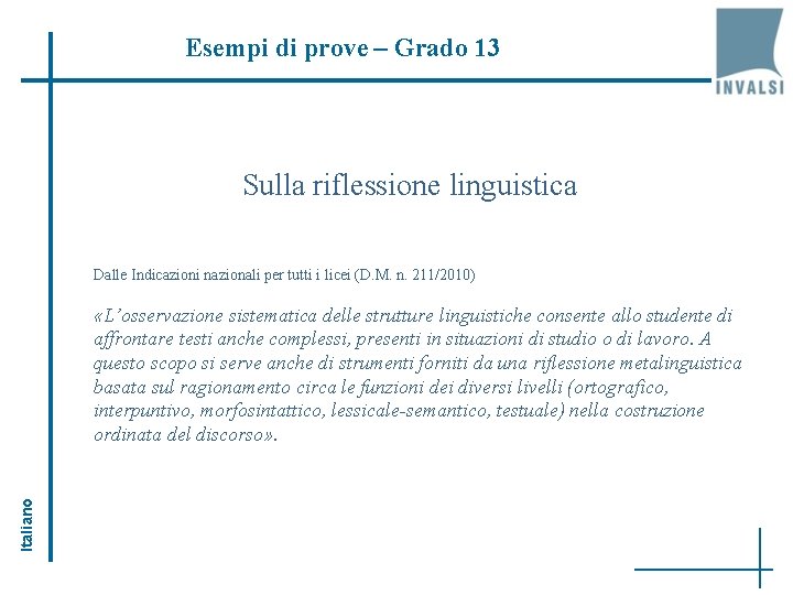 Esempi di prove – Grado 13 Sulla riflessione linguistica Dalle Indicazioni nazionali per tutti