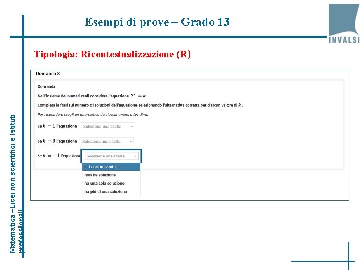 Esempi di prove – Grado 13 Matematica –Licei non scientifici e Istituti professionali Tipologia: