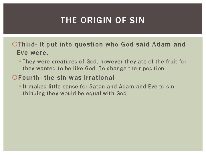 THE ORIGIN OF SIN Third- It put into question who God said Adam and