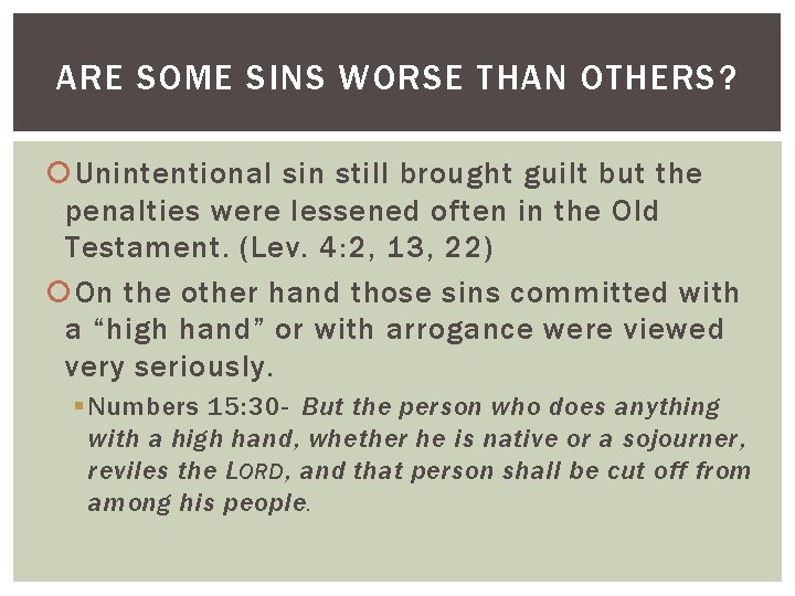 ARE SOME SINS WORSE THAN OTHERS? Unintentional sin still brought guilt but the penalties