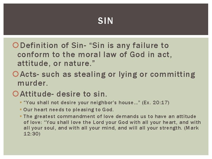 SIN Definition of Sin- “Sin is any failure to conform to the moral law