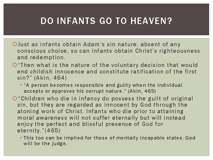 DO INFANTS GO TO HEAVEN? Just as infants obtain Adam’s sin nature, absent of