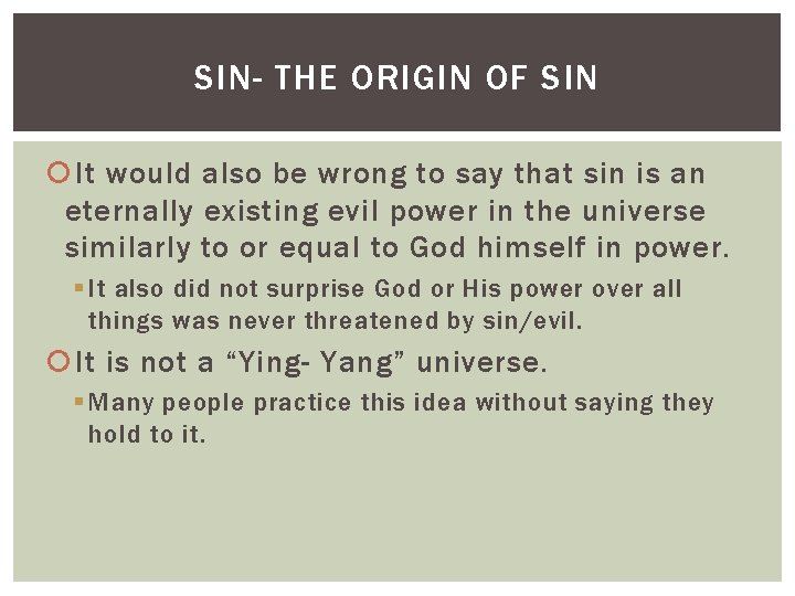 SIN- THE ORIGIN OF SIN It would also be wrong to say that sin