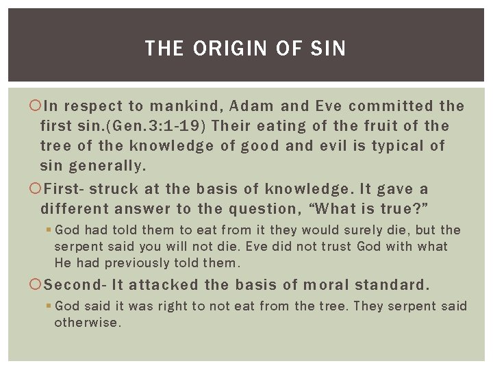THE ORIGIN OF SIN In respect to mankind, Adam and Eve committed the first