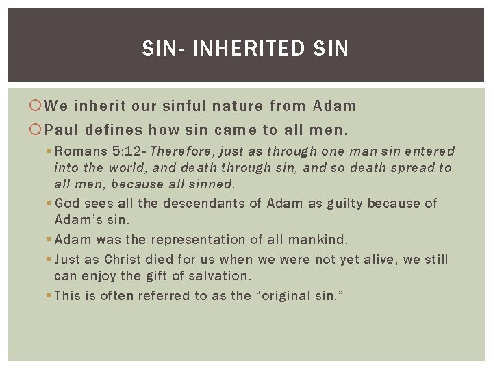 SIN- INHERITED SIN We inherit our sinful nature from Adam Paul defines how sin