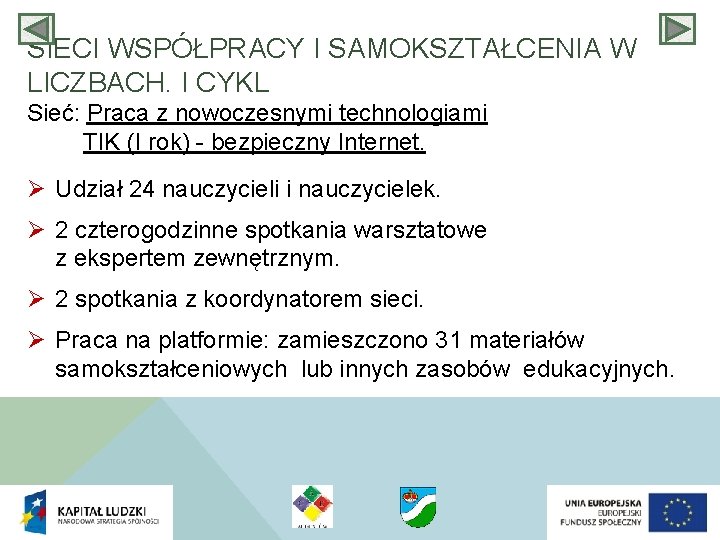 SIECI WSPÓŁPRACY I SAMOKSZTAŁCENIA W LICZBACH. I CYKL Sieć: Praca z nowoczesnymi technologiami TIK