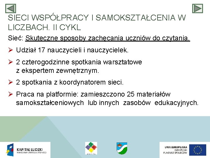 SIECI WSPÓŁPRACY I SAMOKSZTAŁCENIA W LICZBACH. II CYKL Sieć: Skuteczne sposoby zachęcania uczniów do