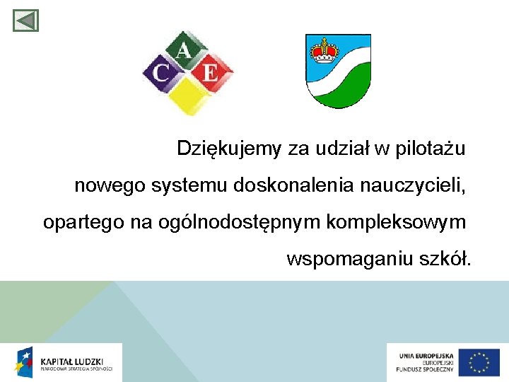 Dziękujemy za udział w pilotażu nowego systemu doskonalenia nauczycieli, opartego na ogólnodostępnym kompleksowym wspomaganiu