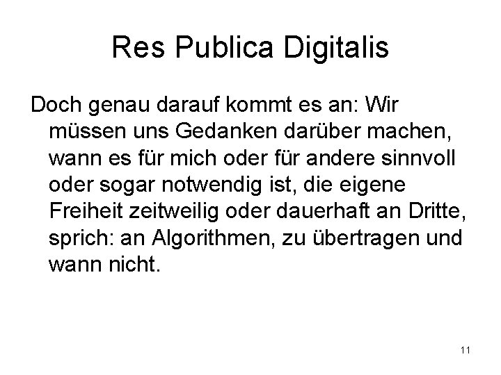 Res Publica Digitalis Doch genau darauf kommt es an: Wir müssen uns Gedanken darüber