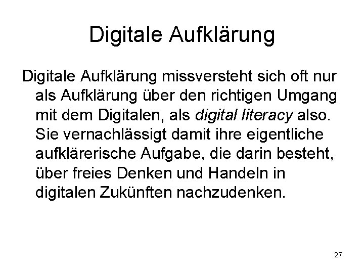 Digitale Aufklärung missversteht sich oft nur als Aufklärung über den richtigen Umgang mit dem