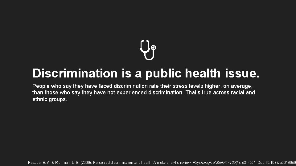 Discrimination is a public health issue. People who say they have faced discrimination rate
