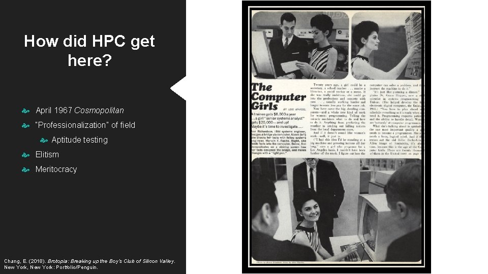 How did HPC get here? April 1967 Cosmopolitan “Professionalization” of field Aptitude testing Elitism