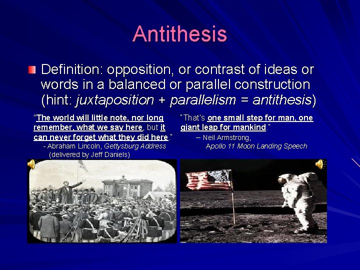 Antithesis Definition: opposition, or contrast of ideas or words in a balanced or parallel