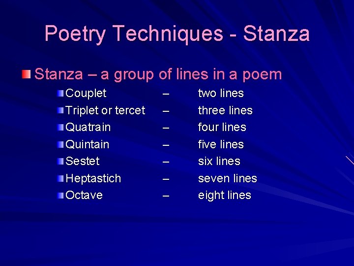 Poetry Techniques - Stanza – a group of lines in a poem Couplet Triplet