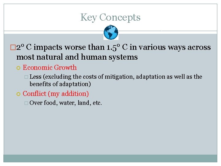 Key Concepts � 2° C impacts worse than 1. 5° C in various ways