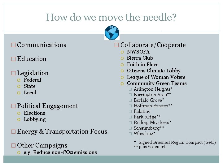 How do we move the needle? � Communications � Collaborate/Cooperate � Education � Legislation