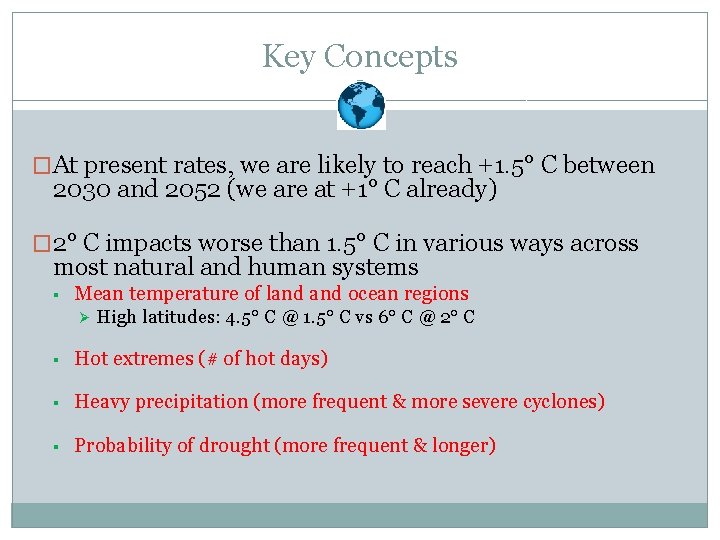 Key Concepts �At present rates, we are likely to reach +1. 5° C between