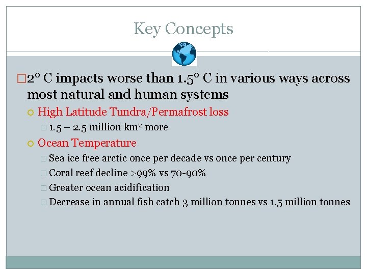 Key Concepts � 2° C impacts worse than 1. 5° C in various ways