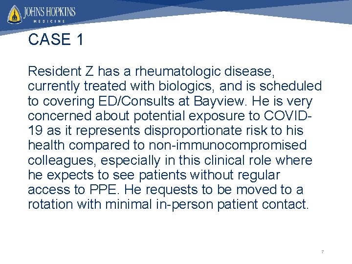 CASE 1 Resident Z has a rheumatologic disease, currently treated with biologics, and is