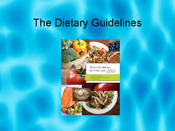 The Dietary Guidelines 