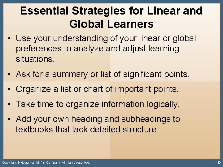 Essential Strategies for Linear and Global Learners • Use your understanding of your linear