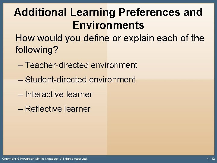 Additional Learning Preferences and Environments How would you define or explain each of the