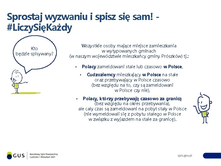 Sprostaj wyzwaniu i spisz się sam! #Liczy. SięKażdy Kto będzie spisywany? Wszystkie osoby mające