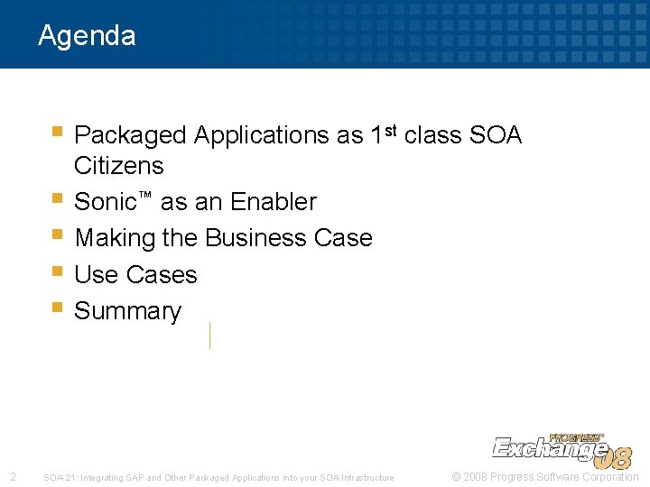 Agenda § Packaged Applications as 1 st class SOA § § 2 Citizens Sonic™